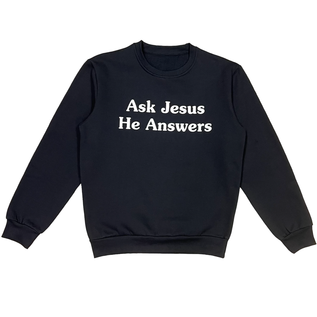 Ask Jesus He Answers Christian Sweatshirt - Classy Black